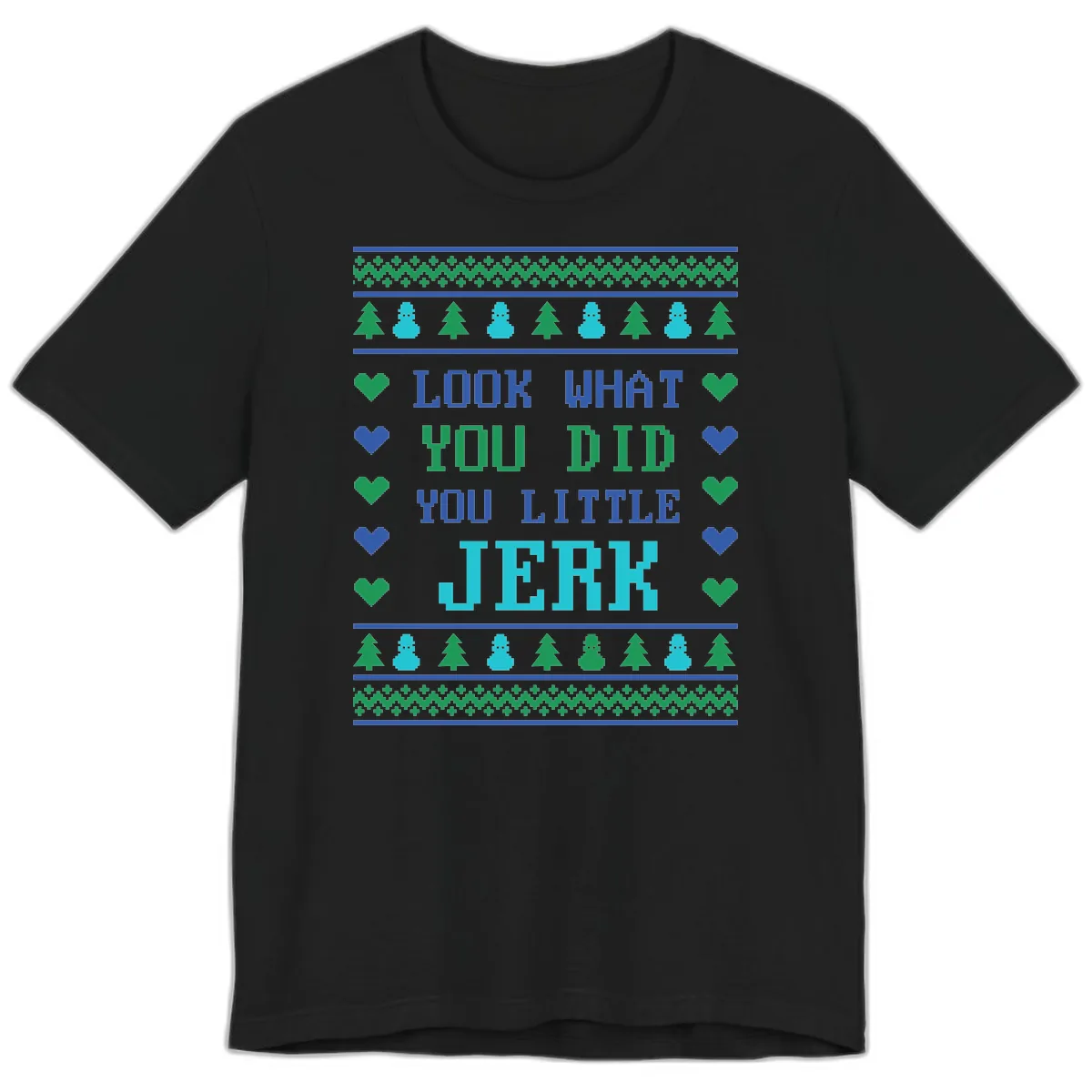 Look What You Did You Little Jerk Premium T-Shirt in Black
